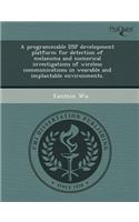 A Programmable DSP Development Platform for Detection of Melanoma and Numerical Investigations of Wireless Communications in Wearable and Implantabl
