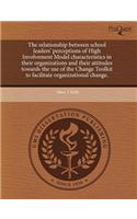 The Relationship Between School Leaders' Perceptions of High Involvement Model Characteristics in Their Organizations and Their Attitudes Towards the