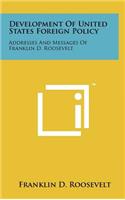 Development of United States Foreign Policy: Addresses and Messages of Franklin D. Roosevelt