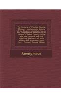 The History of Clinton County, Missouri: Containing a History of the County, Its Cities, Towns, Etc., Biographical Sketches of Its Citizens, Clinton County in the Late War, General and Loca