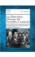 Les Etats-Unis D'Europe (de Versailles a Locarno)