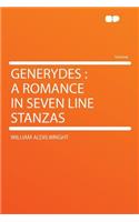 Generydes: A Romance in Seven Line Stanzas: A Romance in Seven Line Stanzas