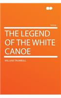 The Legend of the White Canoe