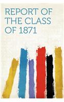 Report of the Class of 1871 Volume No.7