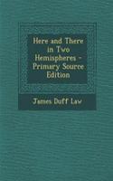 Here and There in Two Hemispheres: (English)