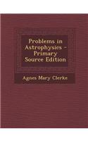 Problems in Astrophysics