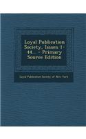 Loyal Publication Society, Issues 1-44...