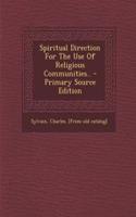 Spiritual Direction for the Use of Religious Communities..