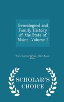 Genealogical and Family History of the State of Maine, Volume 2 - Scholar's Choice Edition
