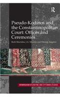 Pseudo-Kodinos and the Constantinopolitan Court: Offices and Ceremonies: (Birmingham Byzantine and Ottoman Studies)