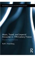 Music, Travel, and Imperial Encounter in 19th-Century France