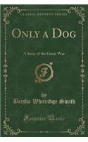 Only a Dog