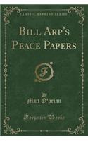 Bill Arp's Peace Papers (Classic Reprint)