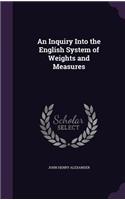 Inquiry Into the English System of Weights and Measures