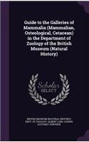 Guide to the Galleries of Mammalia (Mammalian, Osteological, Cetacean) in the Department of Zoology of the British Museum (Natural History)