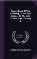 Proceedings of the Academy of Political Science in the City of New York, Volume 1