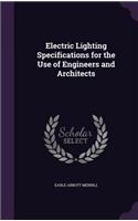Electric Lighting Specifications for the Use of Engineers and Architects