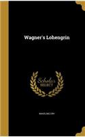 Wagner's Lohengrin