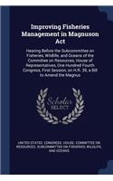 Improving Fisheries Management in Magnuson Act: Hearing Before the Subcommittee on Fisheries, Wildlife, and Oceans of the Committee on Resources, House of Representatives, One Hundred Fourth Congr