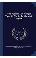 The Cypress And Juniper Trees Of The Rocky Mountain Region