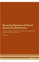 Reversing Thymoma & Thymic Carcinoma: Deficiencies The Raw Vegan Plant-Based Detoxification & Regeneration Workbook for Healing Patients. Volume 4