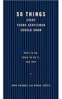 50 Things Every Young Gentleman Should Know