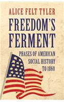 Freedom's Ferment - Phases of American Social History to 1860