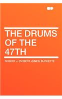 The Drums of the 47th: (English)