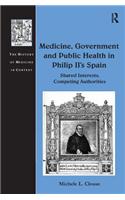 Medicine, Government and Public Health in Philip II's Spain