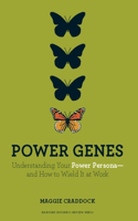 Power Genes: Understanding Your Power Persona--and How to Wield It at Work(English)
