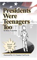 Presidents Were Teenagers Too