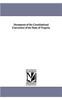 Documents of the Constitutional Convention of the State of Virginia.