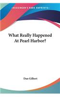 What Really Happened At Pearl Harbor?