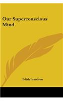 Our Superconscious Mind