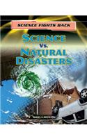 Science vs. Natural Disasters