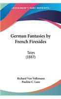 German Fantasies by French Firesides