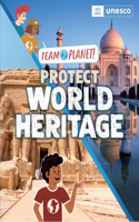 Team Planet!: Protect World Heritage: (Team Planet!)