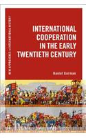 International Cooperation in the Early Twentieth Century