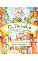 Dr. Hickerup: The Hiccup Healing Man