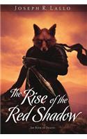 The Rise of the Red Shadow