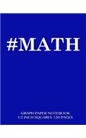 #MATH Graph Paper Notebook 1/2 inch squares 120 pages
