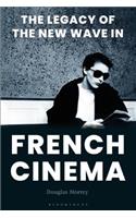 The Legacy of the New Wave in French Cinema