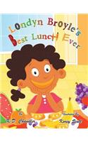 Londyn Broyle'S Best Lunch Ever