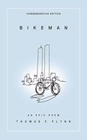 Bikeman, Commemorative Edition: An Epic Poem: An Epic Poem