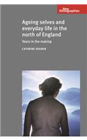 Ageing Selves and Everyday Life in the North of England