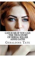 Catch Me If You Can: The True Story of Serial Killer Anne Gates