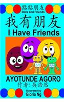 I Have Friends