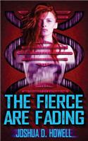 Fierce Are Fading