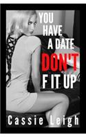 You Have a Date, Don't F It Up