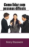 Como lidar com pessoas difíceis